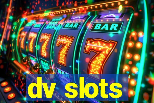 dv slots