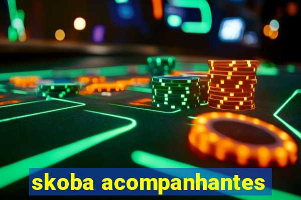 skoba acompanhantes