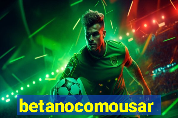 betanocomousar