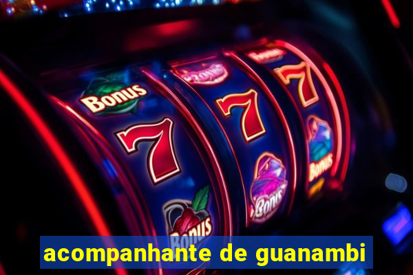 acompanhante de guanambi