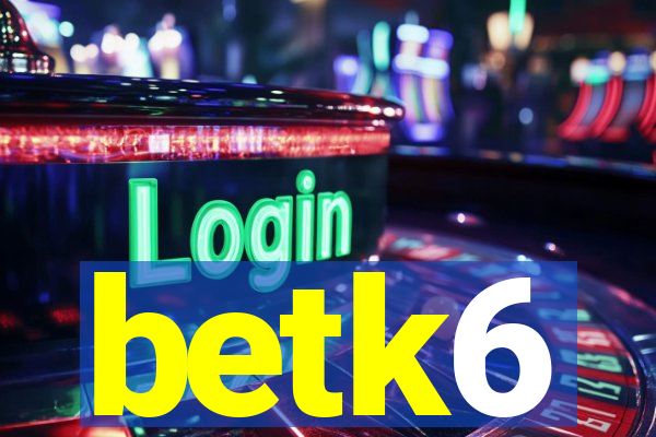 betk6