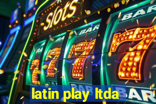 latin play ltda