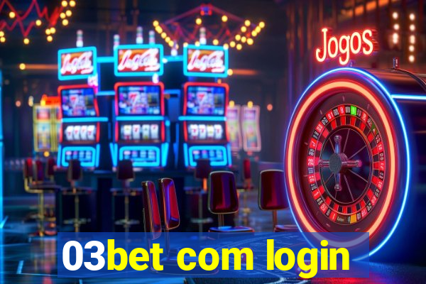 03bet com login