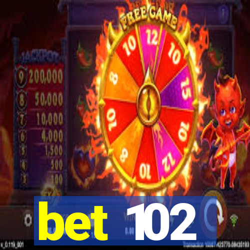 bet 102