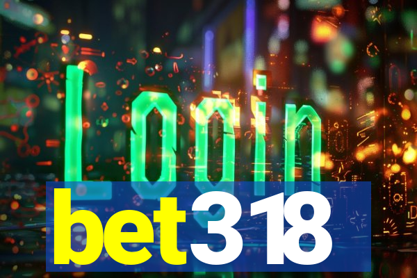 bet318