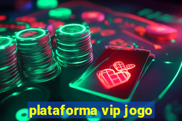 plataforma vip jogo