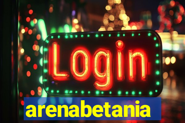 arenabetania