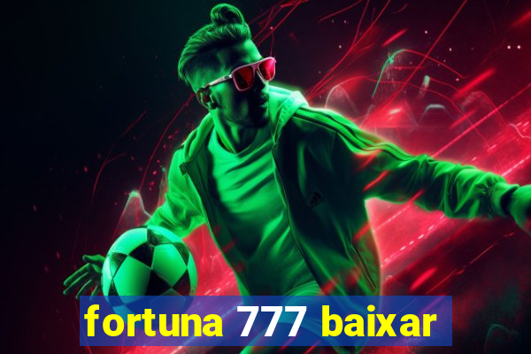 fortuna 777 baixar