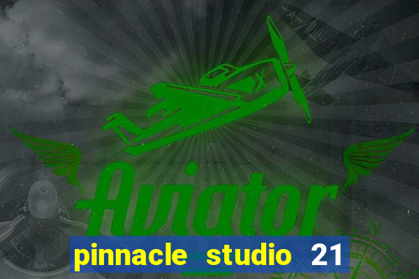 pinnacle studio 21 ultimate download crackeado