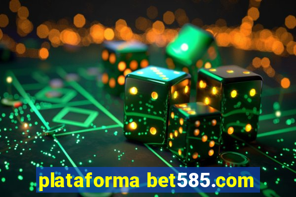 plataforma bet585.com