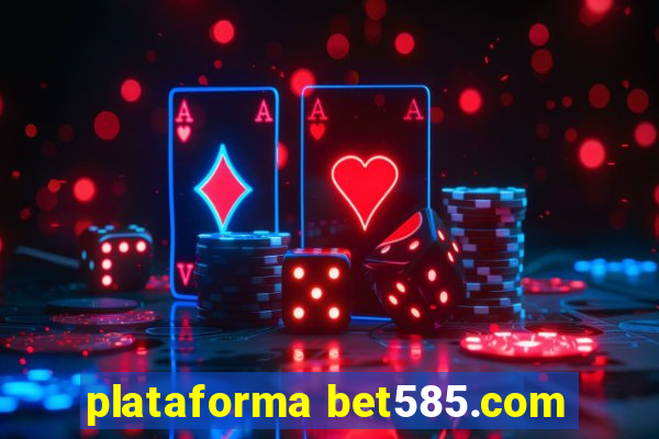 plataforma bet585.com