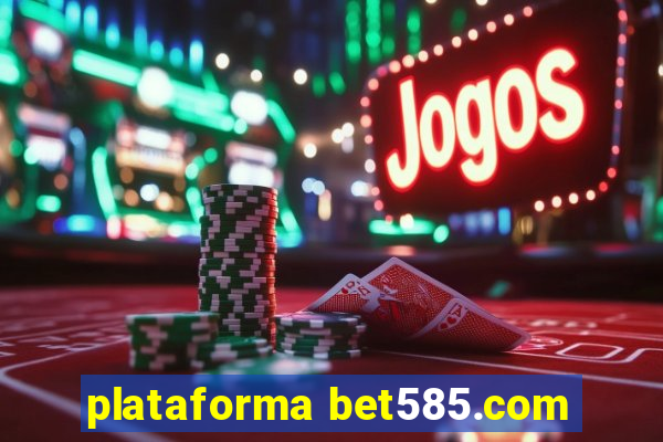 plataforma bet585.com