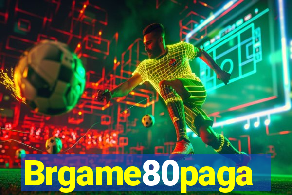 Brgame80paga