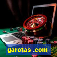 garotas .com