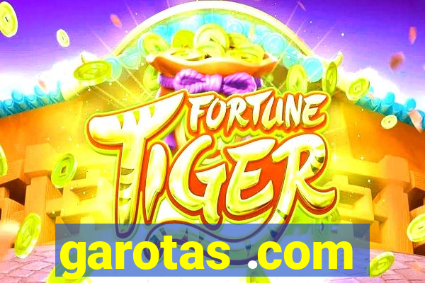 garotas .com