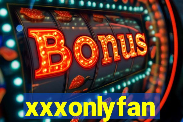 xxxonlyfan