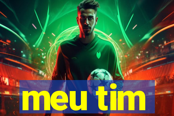 meu tim