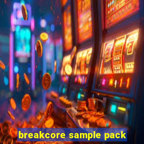 breakcore sample pack