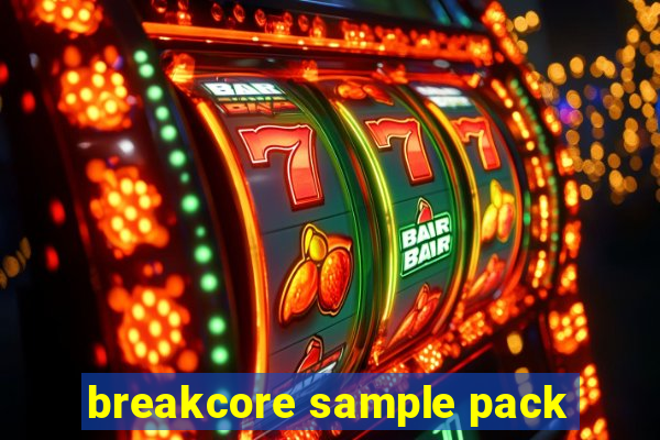 breakcore sample pack