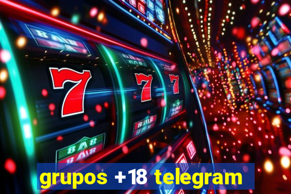grupos +18 telegram