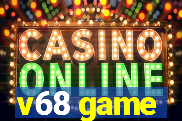 v68 game