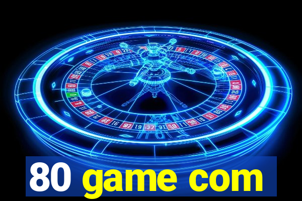 80 game com
