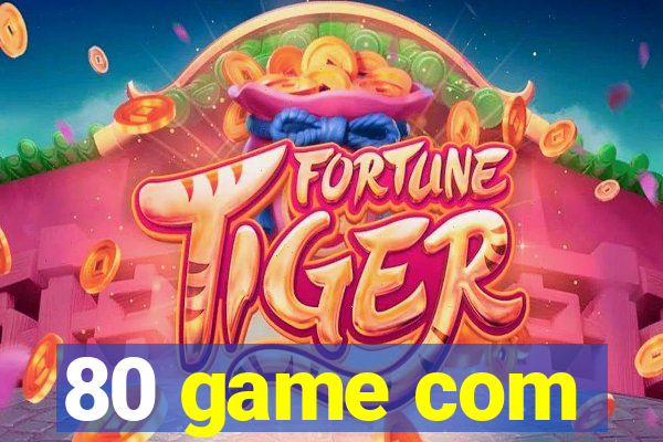80 game com