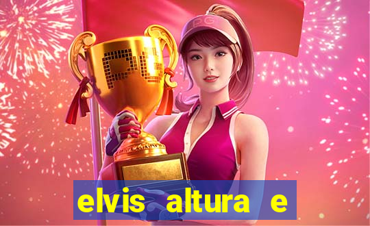 elvis altura e peso elvis presley altura
