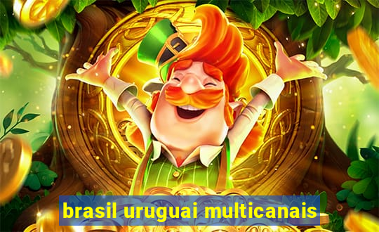 brasil uruguai multicanais