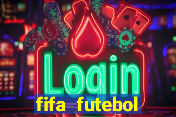 fifa futebol dinheiro infinito