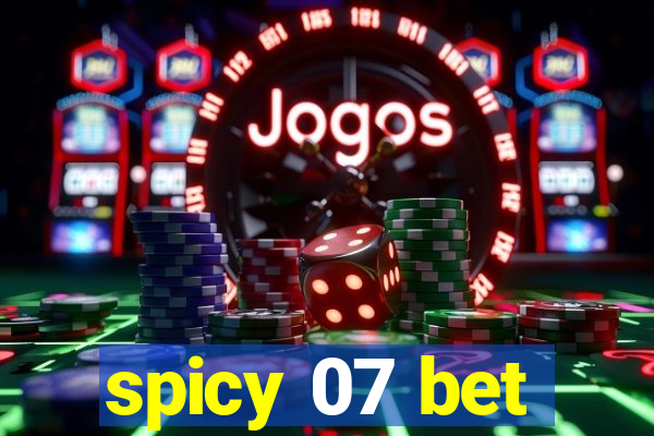 spicy 07 bet