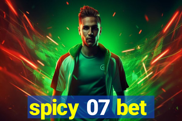 spicy 07 bet