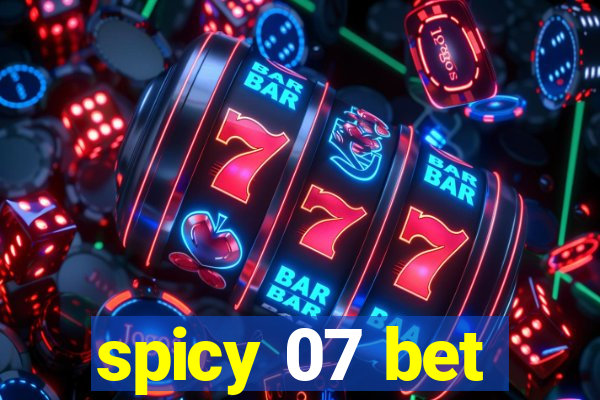 spicy 07 bet
