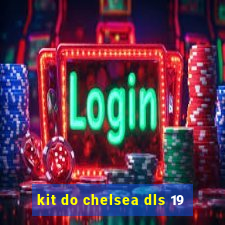 kit do chelsea dls 19
