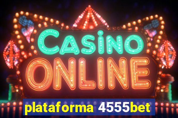 plataforma 4555bet