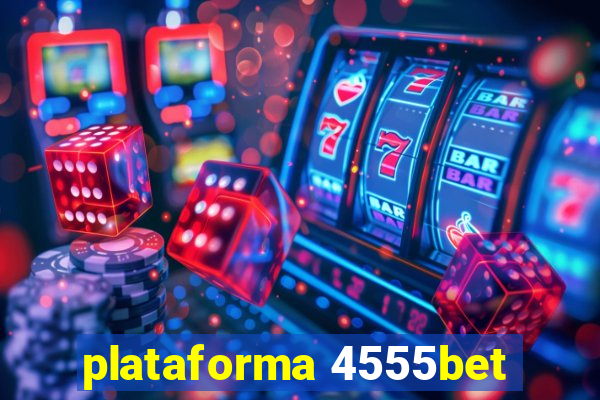 plataforma 4555bet