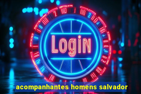 acompanhantes homens salvador