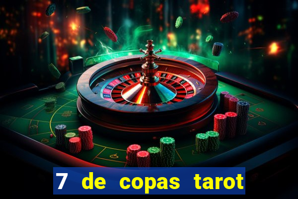 7 de copas tarot significado amor