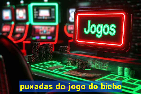puxadas do jogo do bicho
