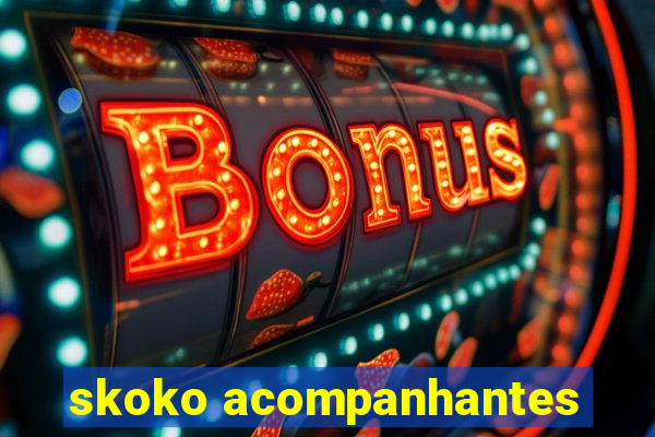 skoko acompanhantes