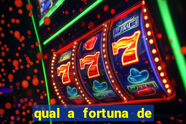 qual a fortuna de dado dolabella