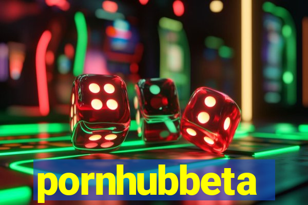 pornhubbeta
