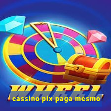 cassino pix paga mesmo
