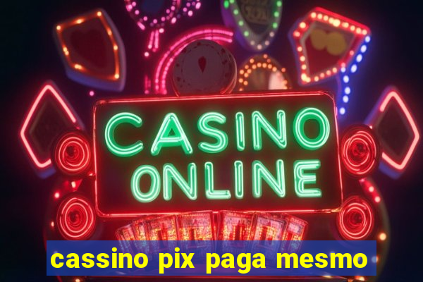 cassino pix paga mesmo