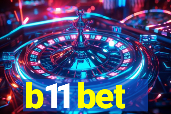 b11 bet