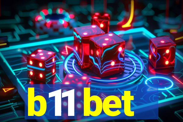b11 bet