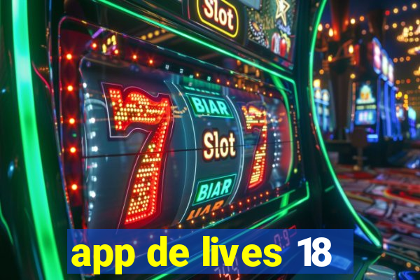 app de lives 18