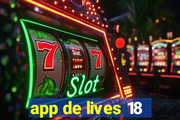 app de lives 18