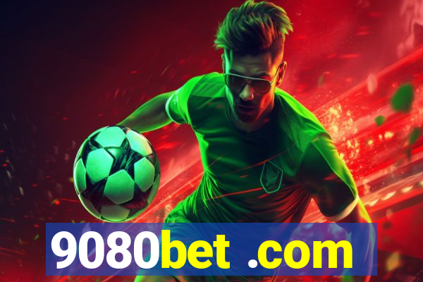 9080bet .com