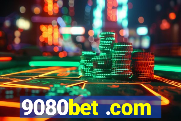 9080bet .com